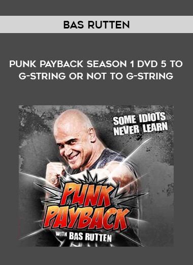 Bas Rutten - Punk Payback Season 1 DVD 5. To G-String or not to G-String from https://illedu.com