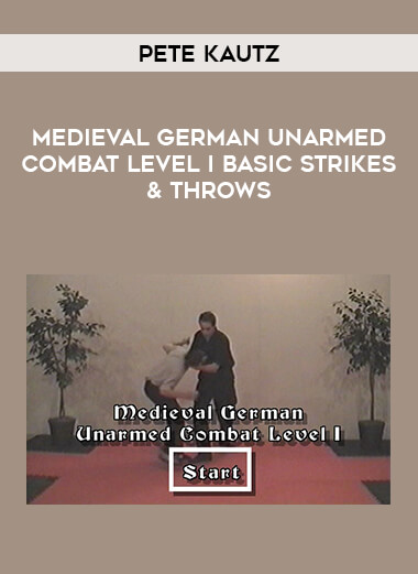 Pete Kautz - Medieval German Unarmed Combat Level I Basic Strikes & Throws from https://illedu.com