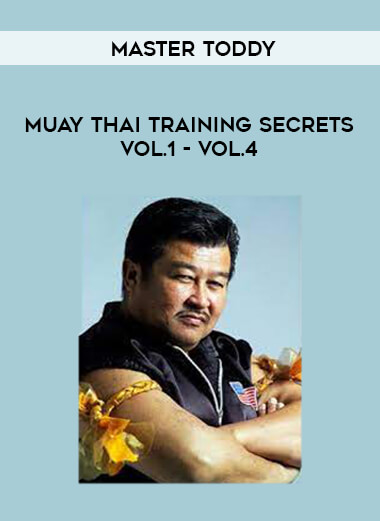 Master Toddy - Muay Thai Training Secrets Vol.1 - Vol.4 from https://illedu.com