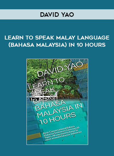 Learn to Speak Malay Language (Bahasa Malaysia) in 10 Hours by David Yao from https://illedu.com