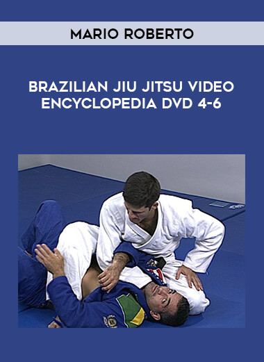 Mario Roberto - Brazilian Jiu Jitsu Video Encyclopedia DVD 4-6 from https://illedu.com