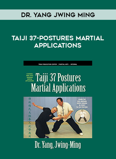 Dr. Yang Jwing Ming - Taiji 37-Postures Martial Applications