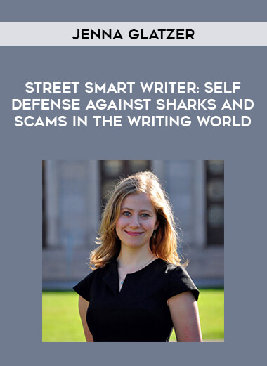 Jenna Glatzer - Street Smart Writer: Self Defense Against Sharks and Scams in the Writing World from https://illedu.com