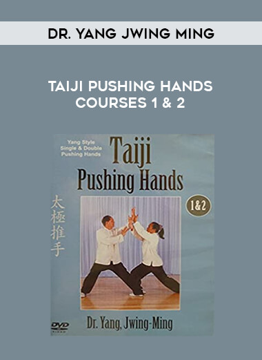 Dr. Yang Jwing Ming - Taiji Pushing Hands Courses 1 & 2 from https://illedu.com