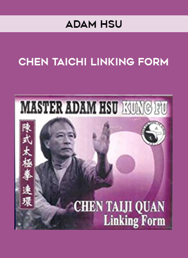 Adam Hsu - Chen TaiChi Linking Form from https://illedu.com