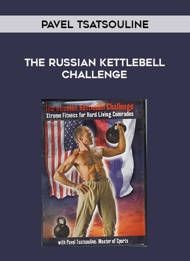 Pavel Tsatsouline -  The Russian Kettlebell Challenge from https://illedu.com