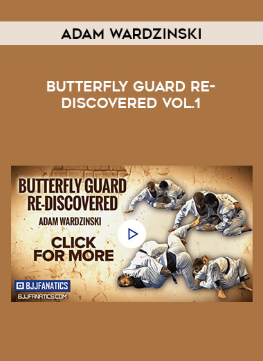 Adam Wardzinski - Butterfly Guard Re-Discovered Vol.1 from https://illedu.com