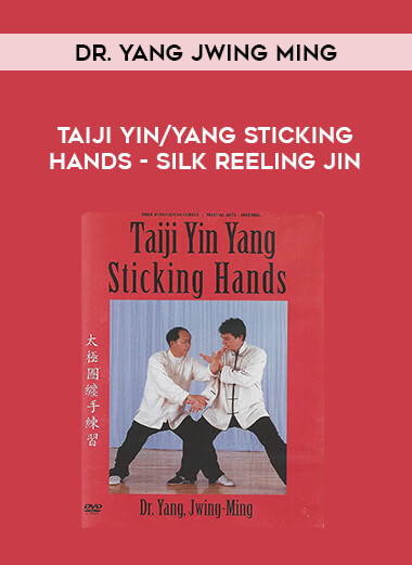 Dr. Yang Jwing Ming - Taiji Yin/Yang Sticking Hands - Silk Reeling Jin from https://illedu.com