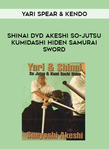Yari Spear & Kendo Shinai DVD Akeshi so-jutsu kumidashi hiden samurai sword from https://illedu.com