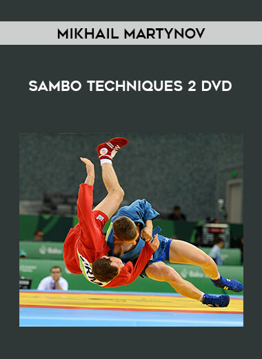 Mikhail Martynov - SAMBO Techniques 2 DVD from https://illedu.com