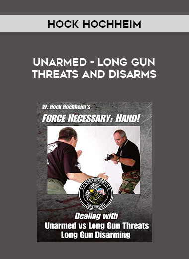 Unarmed - Long Gun Threats and Disarms by Hock Hochheim from https://illedu.com