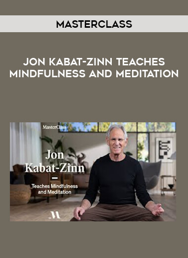 MasterClass - Jon Kabat-Zinn Teaches Mindfulness and Meditation from https://illedu.com