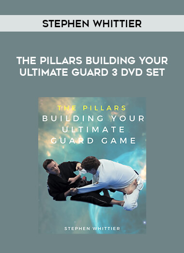 Stephen Whittier - The Pillars Building Your Ultimate Guard 3 DVD Set from https://illedu.com