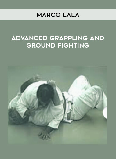 Marco Lala - Advanced Grappling and Ground Fighting from https://illedu.com