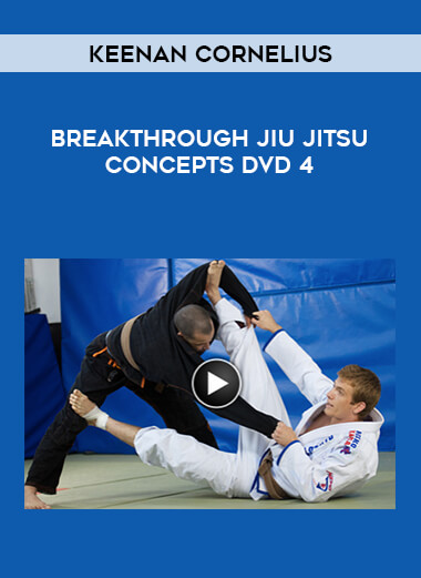 Keenan Cornelius - Breakthrough Jiu Jitsu Concepts DVD 4 from https://illedu.com