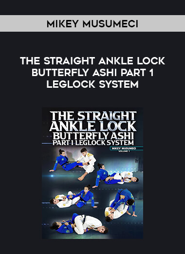 Mikey Musumeci - The Straight Ankle Lock Butterfly Ashi Part1 Leglock System from https://illedu.com