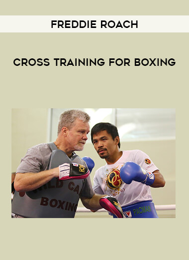 Freddie Roach - Cross Training For Boxing from https://illedu.com