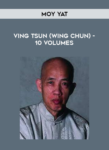 Moy Yat - Ving Tsun (Wing Chun) - 10 Volumes from https://illedu.com