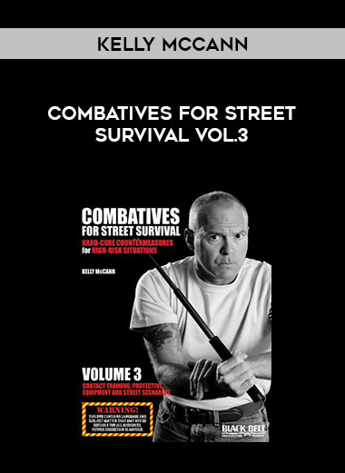 Kelly McCann - Combatives for Street Survival Vol.3 from https://illedu.com