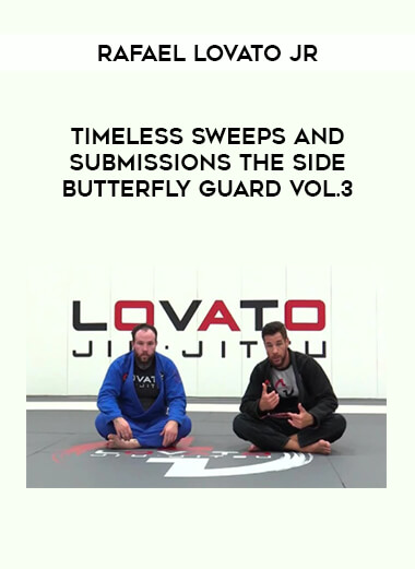 Rafael Lovato Jr - Timeless Sweeps And Submissions The Side Butterfly Guard Vol.3 from https://illedu.com