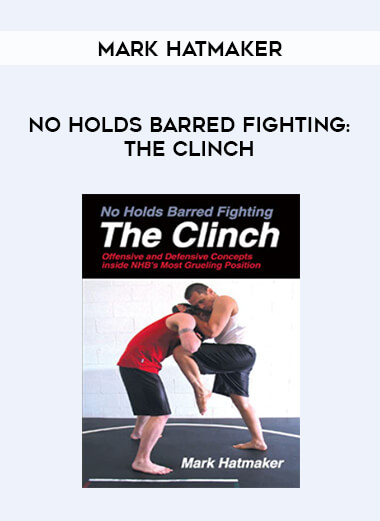 Mark Hatmaker - No holds barred fighting: The Clinch from https://illedu.com
