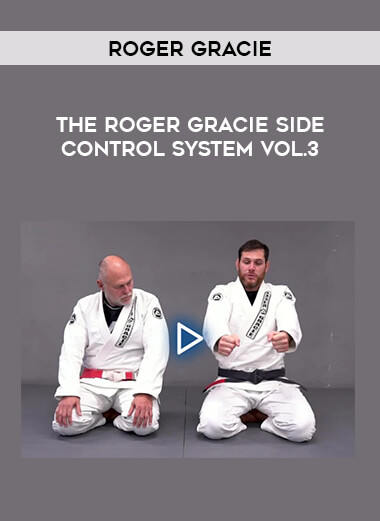 Roger Gracie - The Roger Gracie Side Control System Vol.3 from https://illedu.com