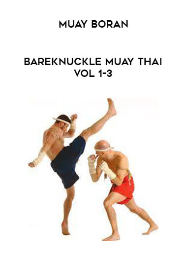 muay boran - bareknuckle muay thai vol 1-3 from https://illedu.com