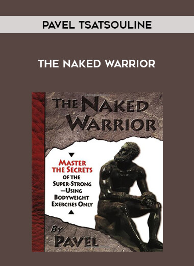 Pavel Tsatsouline -  The Naked Warrior from https://illedu.com
