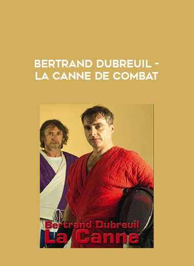 Bertrand Dubreuil - La canne de combat from https://illedu.com