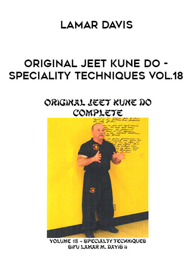 Lamar Davis - Original Jeet Kune Do - Speciality Techniques Vol.18 from https://illedu.com