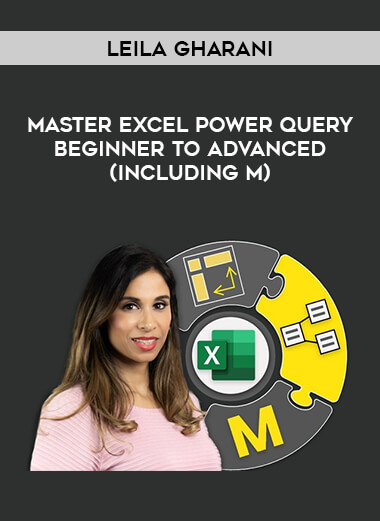 Master Excel Power Query Beginner to Advanced (including M) by Leila Gharani from https://illedu.com