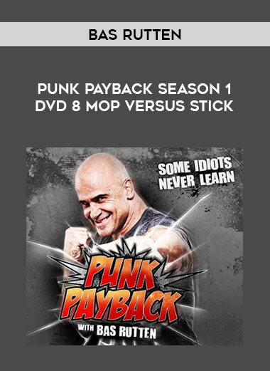 Bas Rutten - Punk Payback Season 1 DVD 8. Mop versus Stick from https://illedu.com