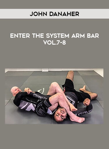 John Danaher - Enter The System Arm Bar Vol.7-8 from https://illedu.com
