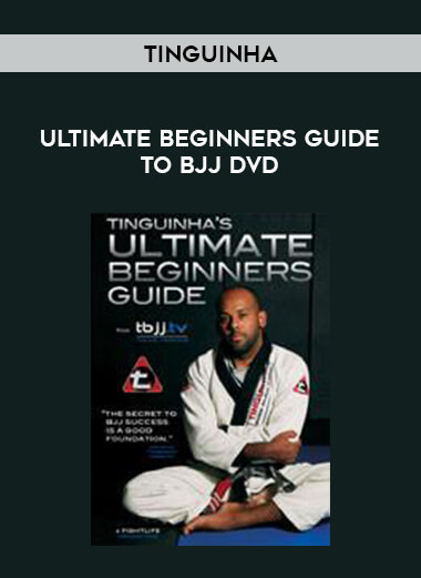 Tinguinha - Ultimate Beginners Guide to BJJ DVD from https://illedu.com