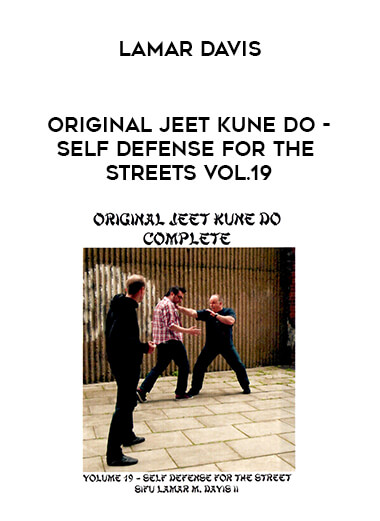 Lamar Davis - Original Jeet Kune Do - Self Defense for the Streets Vol.19 from https://illedu.com