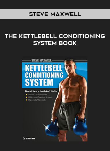 Steve Maxwell - The Kettlebell Conditioning System Book from https://illedu.com