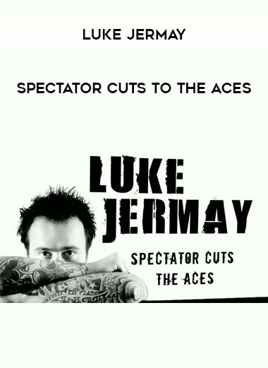 Luke Jermay - Spectator Cuts to the Aces from https://illedu.com