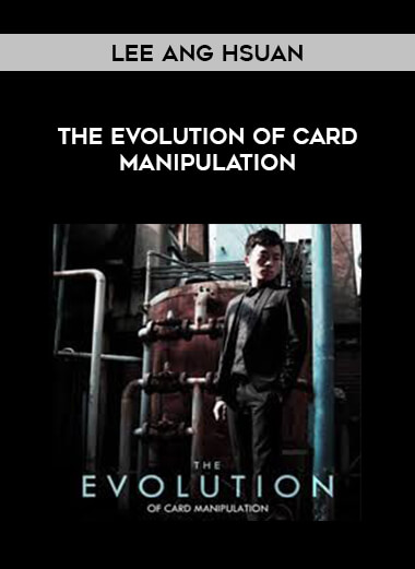 Lee Ang Hsuan - The Evolution of Card Manipulation from https://illedu.com