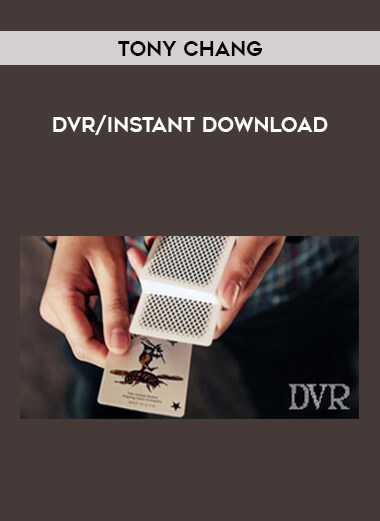 Tony Chang - DVR/ instant download from https://illedu.com
