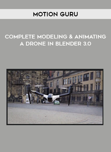 Motion Guru - Complete Modeling & Animating a Drone in Blender 3.0 from https://illedu.com