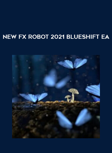 New Fx Robot 2021 Blueshift EA from https://illedu.com