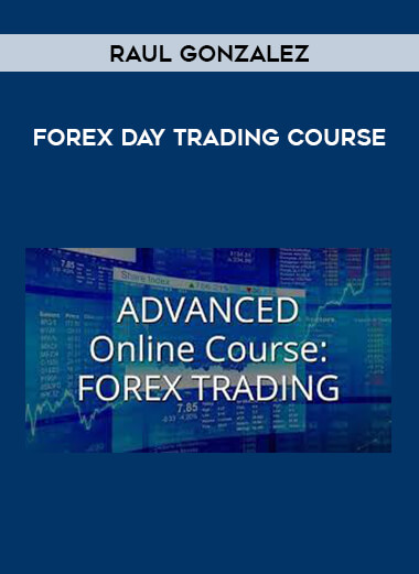 Raul Gonzalez - Forex Day Trading Course from https://illedu.com