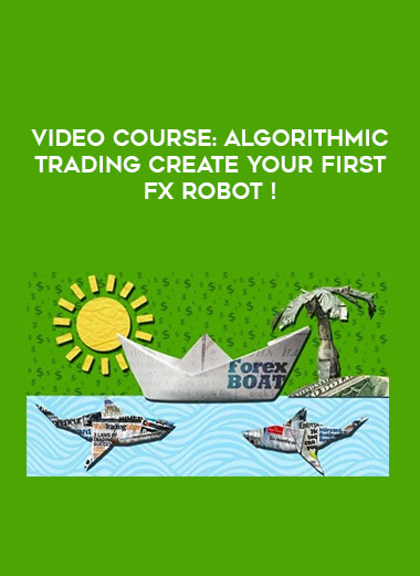 Video Course : Algorithmic Trading Create Your First Fx Robot! from https://illedu.com