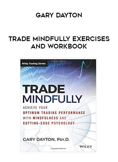 Gary Dayton – Trade Mindfully Exercises and Workbook from https://illedu.com