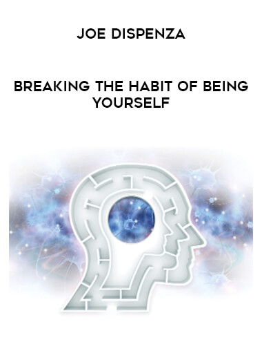 Joe Dispenza - Breaking the Habit of Being Yourself from https://illedu.com