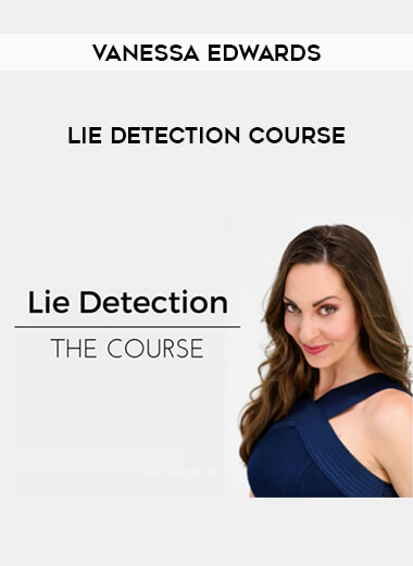 Vanessa Edwards - Lie Detection Course from https://illedu.com