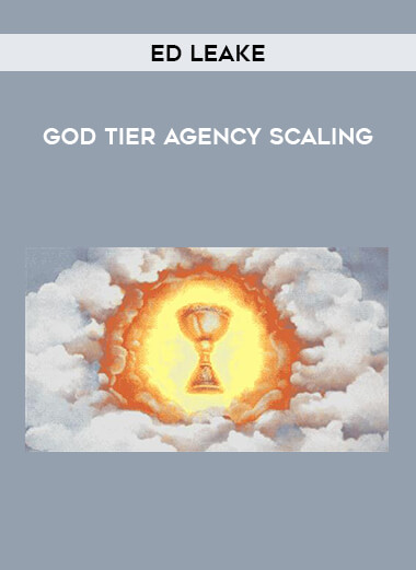 God Tier Agency Scaling by Ed Leake from https://illedu.com