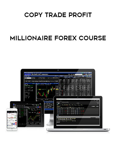 Copy Trade Profit – Millionaire Forex Course from https://illedu.com