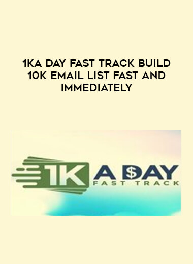 1KA Day Fast Track Build 10k Email List FAST and Immediately from https://illedu.com