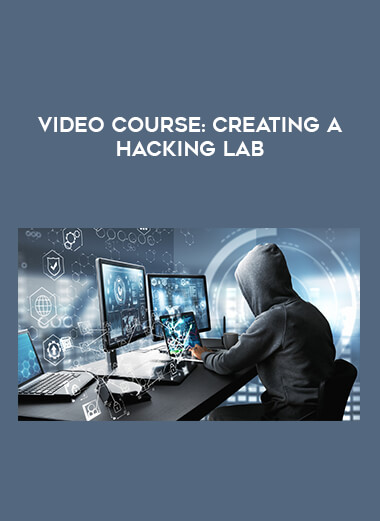 Video Course : Creating A Hacking Lab